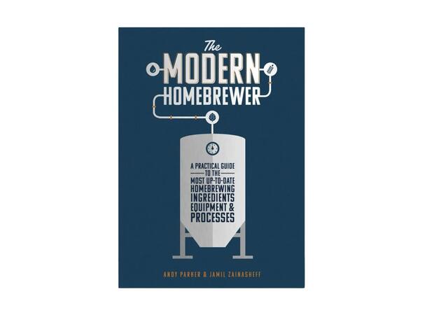 The Modern Homebrewer, Andy Parker, Jamil Zainasheff